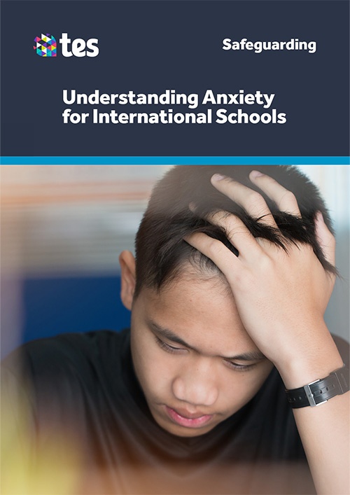 Understanding Anxiety for International Schools